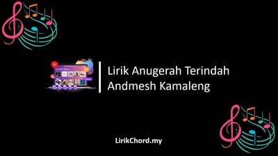 Lirik Lagu Anugerah Terindah – Andmesh Kamaleng
