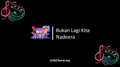 Lirik Lagu Bukan Lagi Kita – Nadeera